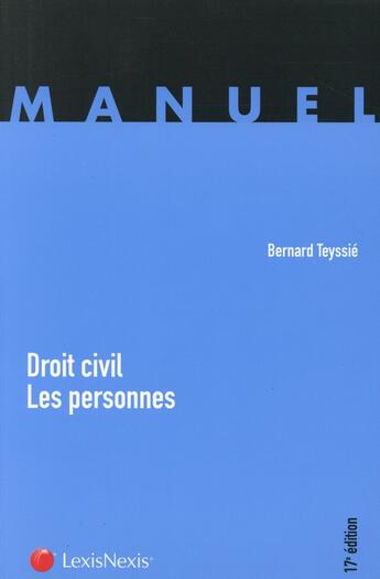 Couverture du livre « Droit civil ; les personnes (17e édition) » de Bernard Teyssie aux éditions Lexisnexis