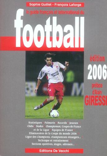 Couverture du livre « Le guide francais et international du football 2006 (12e édition) » de Francois Laforge et Sophie Guillet aux éditions De Vecchi