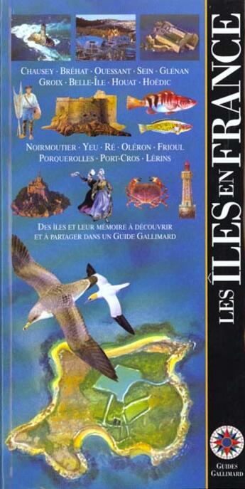 Couverture du livre « Iles en france - chausey, brehat, ouessant, sein, glenan, groix, belle-ile, houat, hoedic, noirmo » de Collectif Gallimard aux éditions Gallimard-loisirs