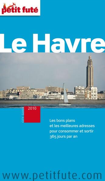 Couverture du livre « Havre 2010 petit fute (le) » de Collectif Petit Fute aux éditions Le Petit Fute