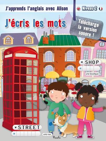 Couverture du livre « J'Apprends L'Anglais Avec Alison ; J'Ecris Les Mots ; Niveau 2 » de  aux éditions Piccolia