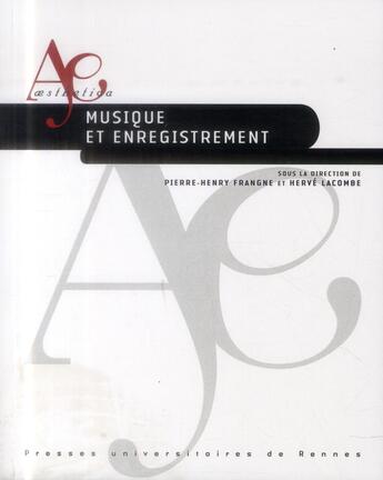 Couverture du livre « Musique et enregistrement » de Herve Lacombe et Pierre-Henry Frangne aux éditions Pu De Rennes