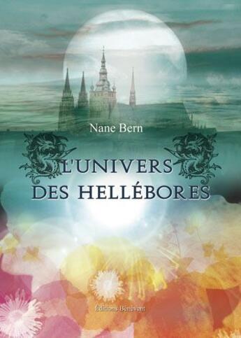 Couverture du livre « L'univers des hellébores » de Nane Bern aux éditions Benevent