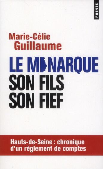 Couverture du livre « Le monarque ; son fils ; son fief » de Marie-Celie Guillaume aux éditions Points