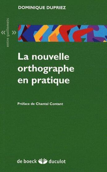 Couverture du livre « La nouvelle orthographe en pratique » de Dupriez aux éditions Duculot