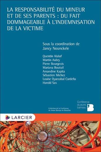 Couverture du livre « La responsabilité du mineur et de ses parents : du fait dommageable à l'indemnisation de la victime » de Harold Sax et Martin Aubry et Quentin Alaluf aux éditions Larcier