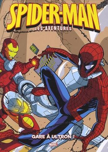 Couverture du livre « Spider-Man - les aventures t.10 : gare à Ultron ! » de William et Ferg Handley et Tong aux éditions Panini