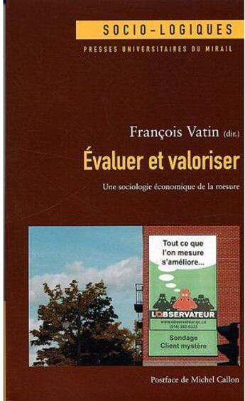 Couverture du livre « Évaluer et valoriser ; une sociologie économique de la mesure » de Vatin F aux éditions Pu Du Midi