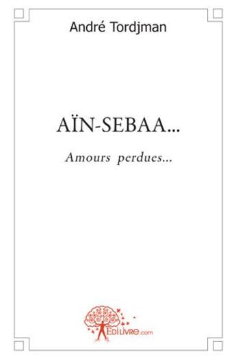 Couverture du livre « Aïn-sebaa... » de Andre Tordjman aux éditions Edilivre