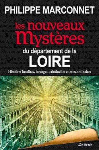 Couverture du livre « Les nouveaux mystères du département de la Loire » de Philippe Marconnet aux éditions De Boree