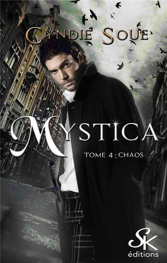 Couverture du livre « Mystica Tome 4 : chaos » de Cyndie Soue aux éditions Sharon Kena