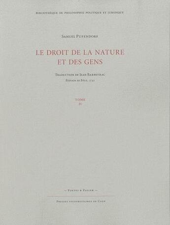 Couverture du livre « Le droit de la nature et des gens t.2 » de Samuel Von Pufendorf aux éditions Pu De Caen