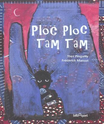 Couverture du livre « Ploc ploc tam tam » de Yves Pinguilly aux éditions Bilboquet