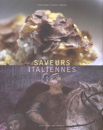 Couverture du livre « Saveurs Italiennes » de Laurence Mouton et Grazia Zatti aux éditions Chene