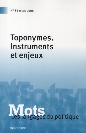 Couverture du livre « MOTS T.86 ; toponymes ; instruments et enjeux » de Henri Boyer et Marie-Anne Paveau aux éditions Ens Lyon