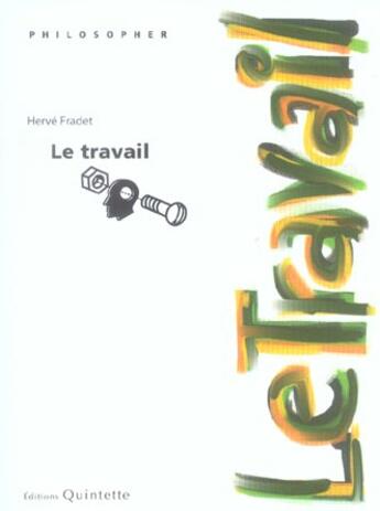 Couverture du livre « Le Travail » de Herve Fradet aux éditions Quintette