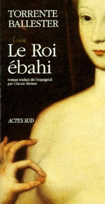 Couverture du livre « Le roi ebahi » de Gonzalo Torrente Ballester aux éditions Actes Sud