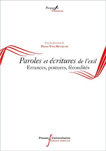 Couverture du livre « Paroles et écritures de l'exil ; errances, postures, fécondités » de Pierre-Yves Mocquais aux éditions Pu Francois Rabelais