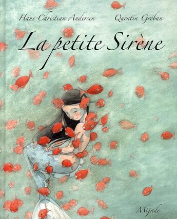 Couverture du livre « La petite sirène » de Hans Christian Andersen et Quentin Greban aux éditions Mijade