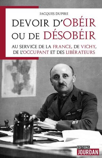 Couverture du livre « Devoir d'obeir ou de desobeir » de Jacques Dupire aux éditions Jourdan