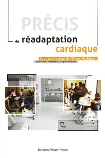 Couverture du livre « Précis de réadaptation cardiaque » de Michel Fischbach aux éditions Frison Roche