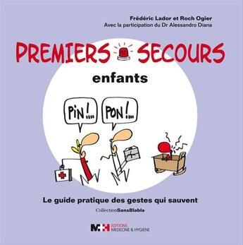 Couverture du livre « Premiers secours enfant ; le guide pratique des gestes qui sauvent » de Roch Ogier et Frederic Lador aux éditions Editions Planete Sante