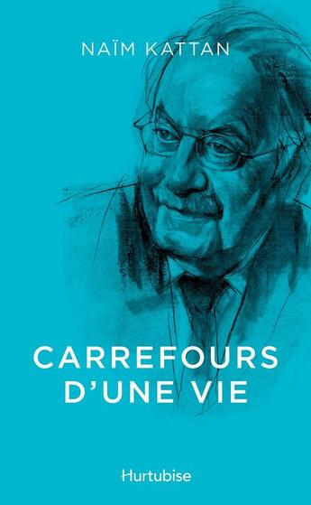 Couverture du livre « Carrefours d'une vie » de Naim Kattan aux éditions Editions Hurtubise