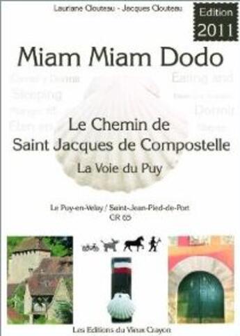 Couverture du livre « Miam-miam-dodo ; le chemin de Saint Jacques de Compostelle ; la voie du Puy ; du Puy-en-Velay à saint-Jean-Pied-de-Port » de Lauriane Clouteau et Jacques Clouteau aux éditions Vieux Crayon