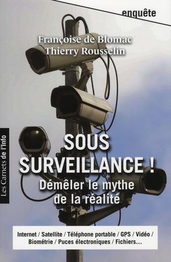 Couverture du livre « Sous surveillance ; démêler le mythe de la réalité » de De Blomac/Rousselin aux éditions Scrineo