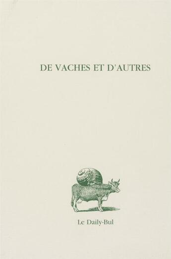 Couverture du livre « De vaches et d'autres » de  aux éditions Daily Bul