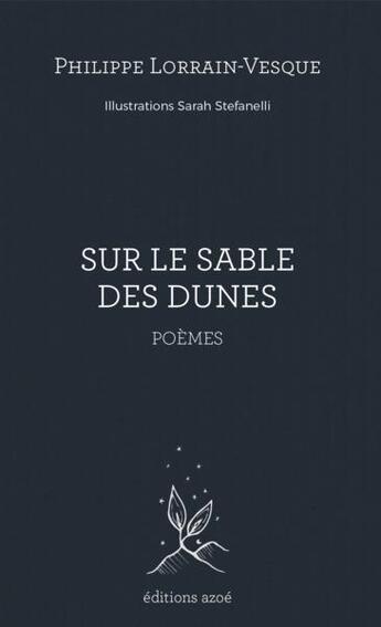 Couverture du livre « Sur le sable des dunes » de Philippe Lorrain-Vesque aux éditions Azoe