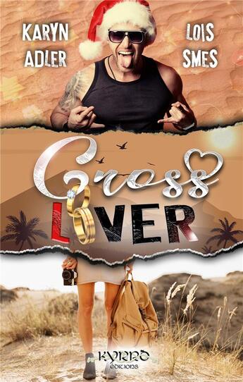 Couverture du livre « Cross lover » de Lois Smes et Karyn Adler aux éditions Kyrro