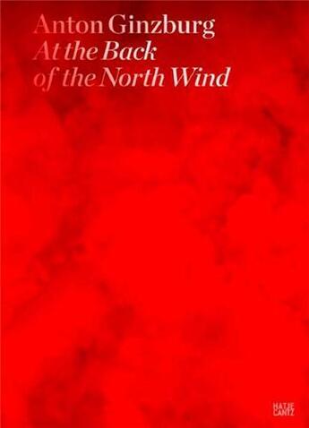 Couverture du livre « Anton ginzburg at the back of the north wind » de Kastner aux éditions Hatje Cantz