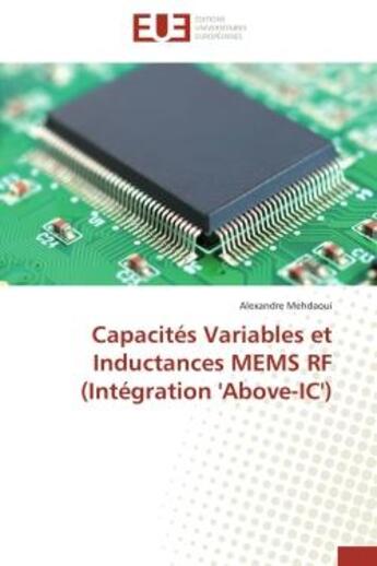 Couverture du livre « Capacites variables et inductances mems rf (integration 'above-ic') » de Mehdaoui Alexandre aux éditions Editions Universitaires Europeennes