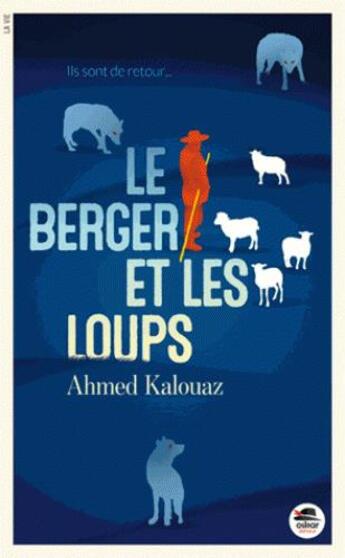 Couverture du livre « Le berger et les loups » de Ahmed Kalouaz aux éditions Oskar