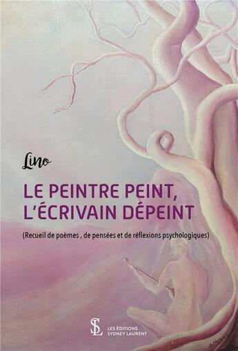 Couverture du livre « Le peintre peint, l ecrivain depeint » de Lino aux éditions Sydney Laurent