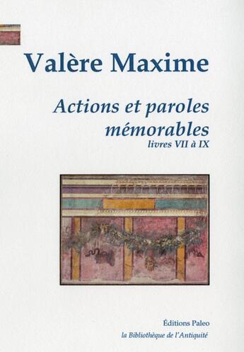 Couverture du livre « Actions et paroles mémorables. T.3 : livres 7 à 9 » de Valere Maxime aux éditions Paleo