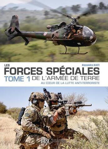 Couverture du livre « Les forces spéciales françaises de l'armée de terre » de Alexandre Alati aux éditions Histoire Et Collections