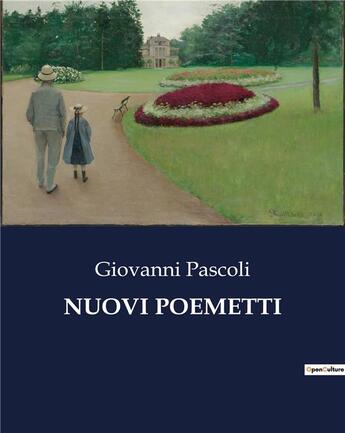 Couverture du livre « NUOVI POEMETTI » de Giovanni Pascoli aux éditions Culturea