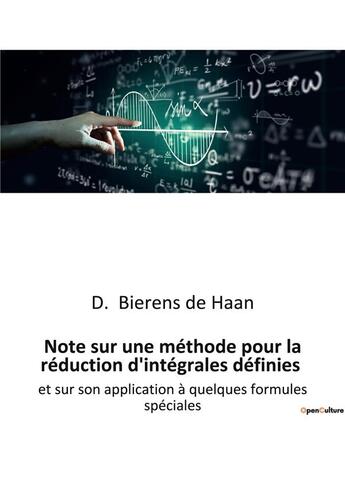 Couverture du livre « Note sur une methode pour la reduction d'integrales definies - et sur son application a quelques for » de Bierens De Haan D. aux éditions Culturea