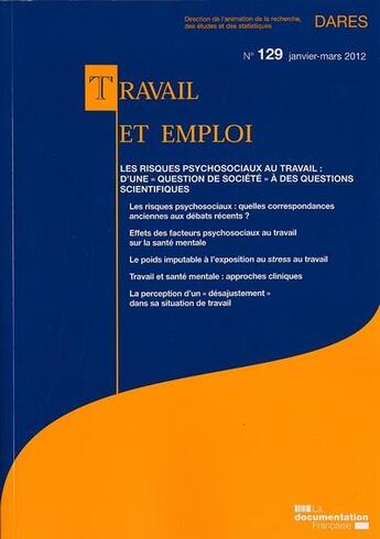 Couverture du livre « TRAVAIL ET EMPLOI N.129 ; les riques psychosociaux au travail : d'une 