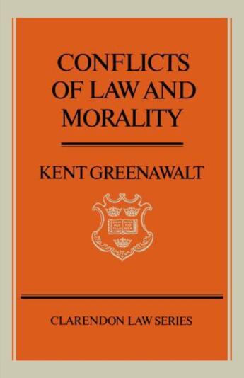 Couverture du livre « Conflicts of Law and Morality » de Greenawalt Kent aux éditions Oxford University Press Usa