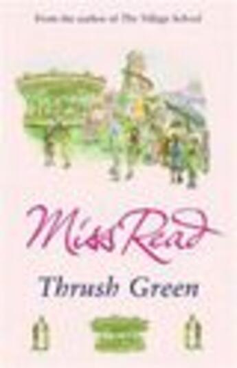 Couverture du livre « Thrush Green » de Miss Read aux éditions Orion