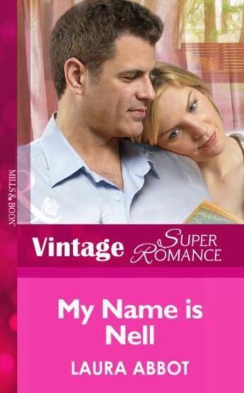 Couverture du livre « My Name is Nell (Mills & Boon Vintage Superromance) (Hometown U.S.A. - » de Laura Abbot aux éditions Mills & Boon Series