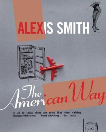 Couverture du livre « Alexis Smith : the american way » de Anthony Graham et Cecile Whiting et Elliott Hundley aux éditions Scala Gb