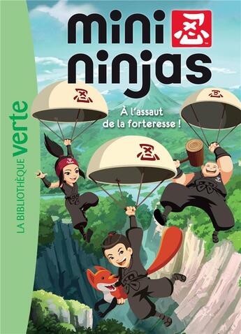 Couverture du livre « Mini-Ninjas t.4 ; à l'assaut de la forteresse ! » de  aux éditions Hachette Jeunesse