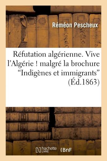 Couverture du livre « Refutation algerienne. vive l'algerie ! malgre la brochure 