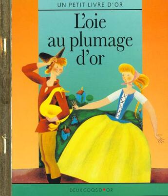 Couverture du livre « L'Oie Au Plumage D'Or » de Jacob Grimm et Wilhelm Grimm aux éditions Deux Coqs D'or