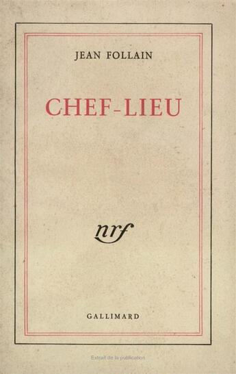Couverture du livre « Chef-lieu » de Jean Follain aux éditions Gallimard
