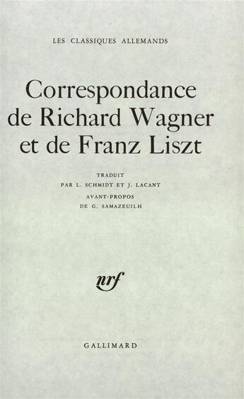 Couverture du livre « Correspondance » de Liszt/Wagner aux éditions Gallimard